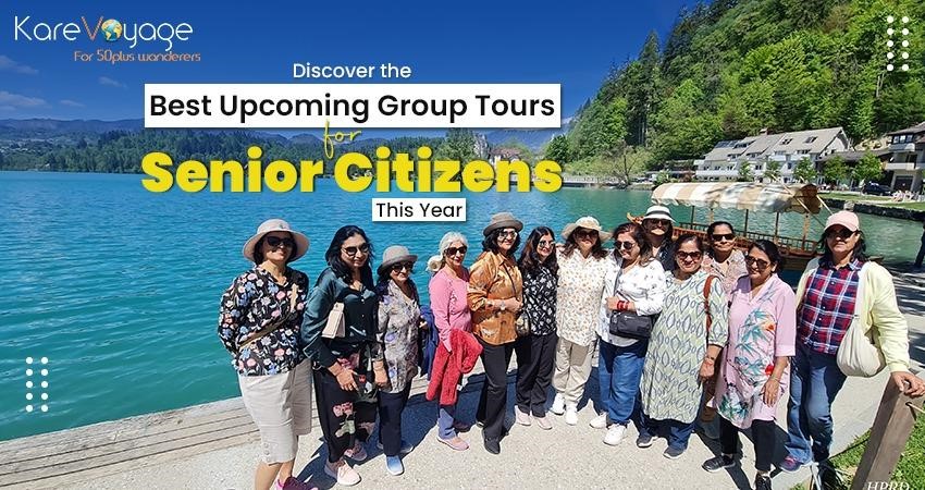 Discover the Best Upcoming Group Tours for Senior Citizens This Year