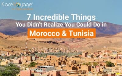 7 Incredible Things You Didn’t Realize You Could Do in Morocco & Tunisia