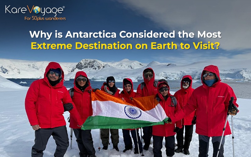 Why Is Antarctica Considered the Most Extreme Destination on Earth to Visit?